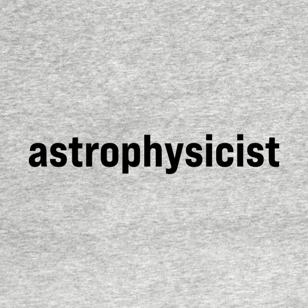 Astrophysicist by ElizAlahverdianDesigns